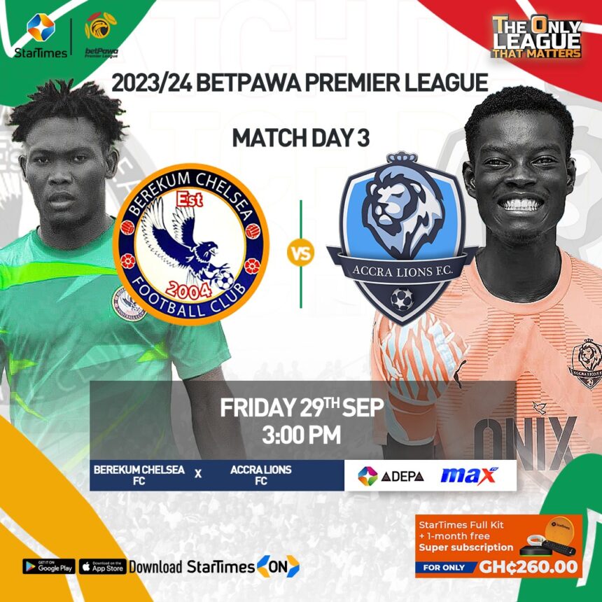 MAX GPL 2023/24: Match day 3 preview - Berekum Chelsea Vs Accra Lions